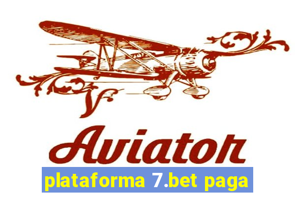 plataforma 7.bet paga